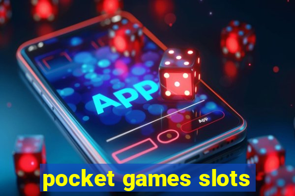 pocket games slots