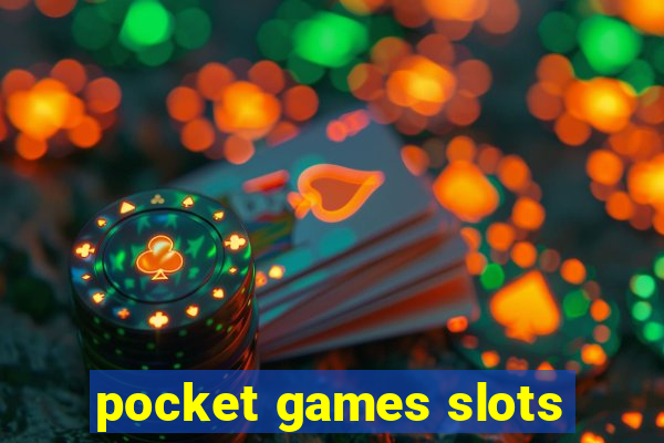 pocket games slots