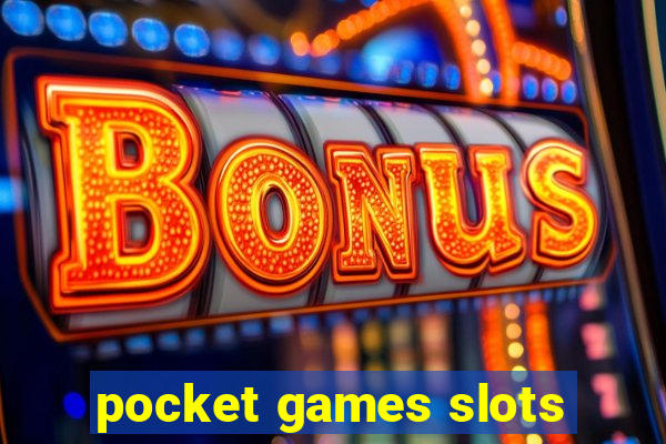 pocket games slots