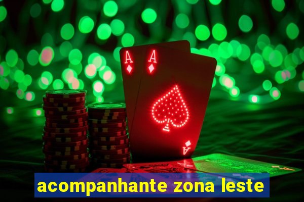 acompanhante zona leste