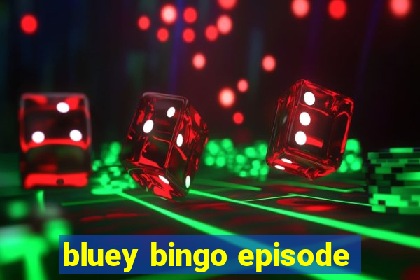 bluey bingo episode