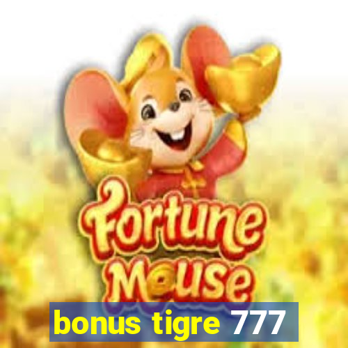 bonus tigre 777