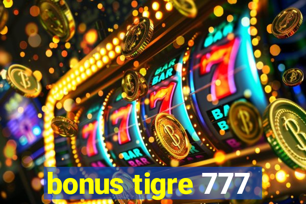 bonus tigre 777