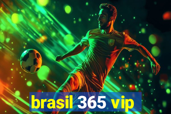 brasil 365 vip