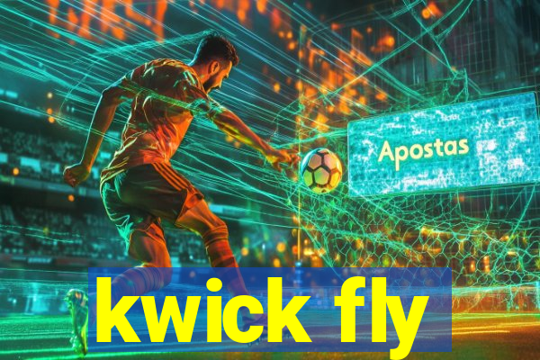 kwick fly