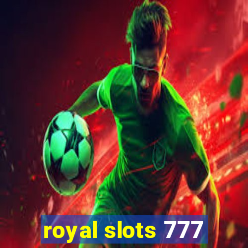 royal slots 777