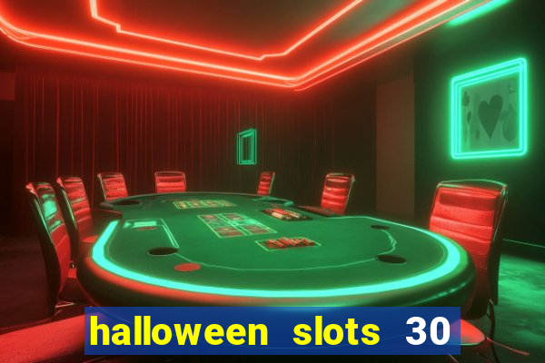 halloween slots 30 linhas multi jogos