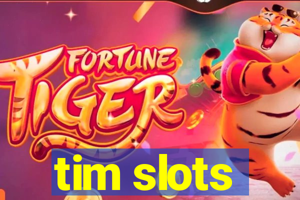 tim slots