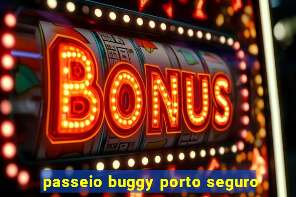 passeio buggy porto seguro