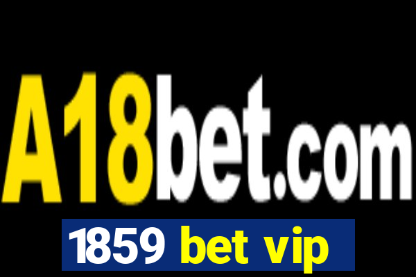 1859 bet vip