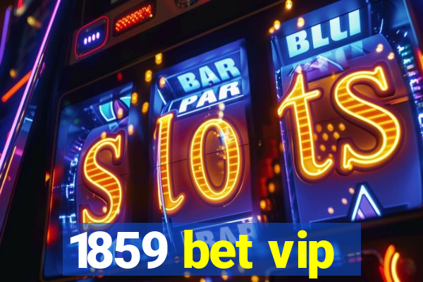 1859 bet vip