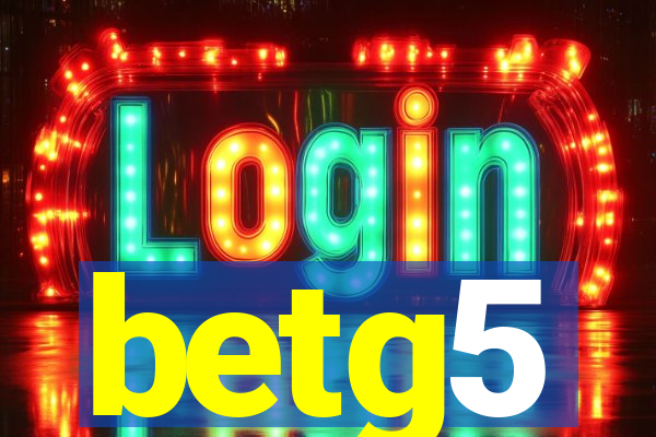 betg5