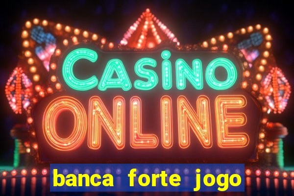 banca forte jogo do bicho app