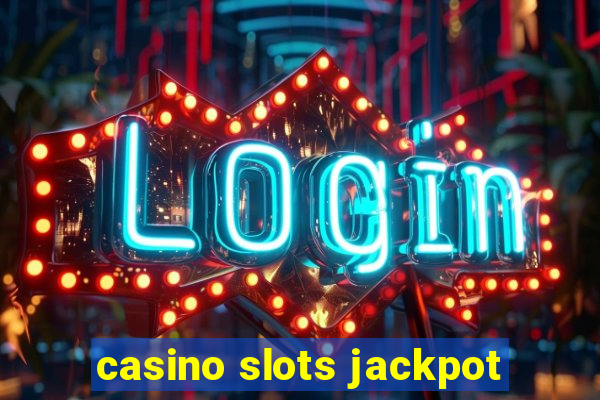 casino slots jackpot