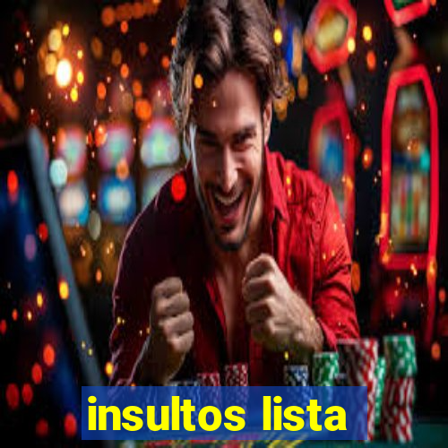 insultos lista