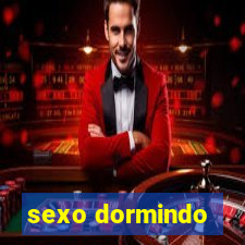 sexo dormindo