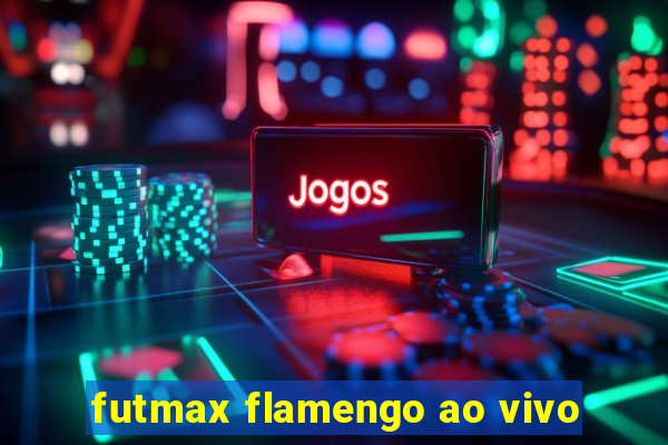 futmax flamengo ao vivo