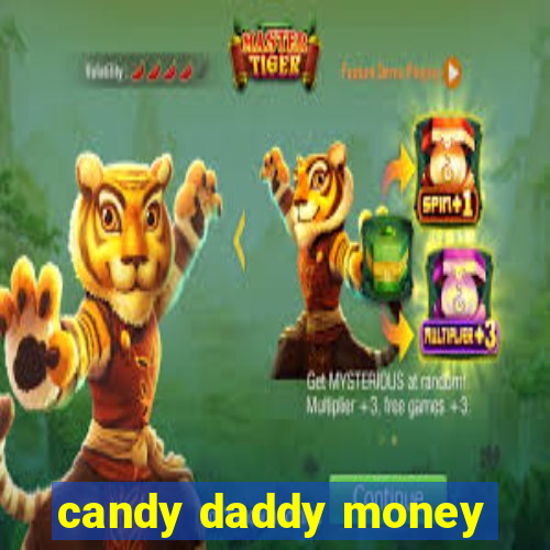 candy daddy money