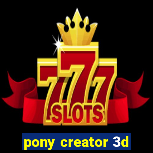 pony creator 3d