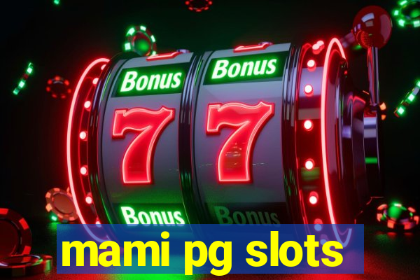 mami pg slots