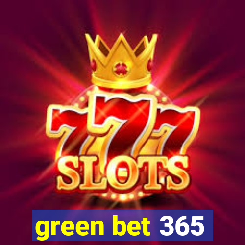 green bet 365