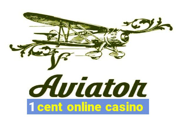 1 cent online casino