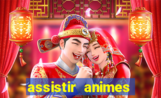 assistir animes online dublado