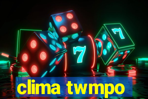 clima twmpo