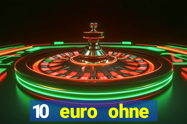 10 euro ohne einzahlung casino 2020