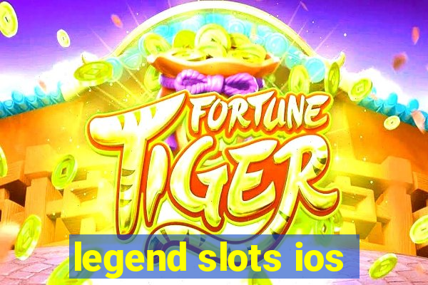 legend slots ios