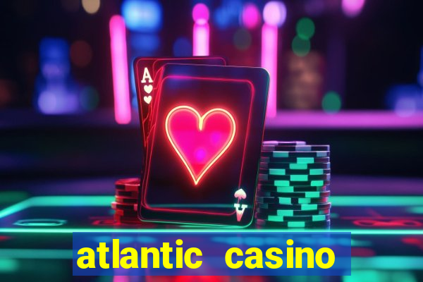 atlantic casino atlantic city