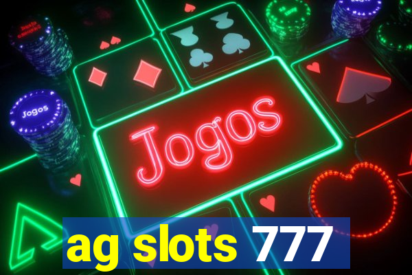 ag slots 777