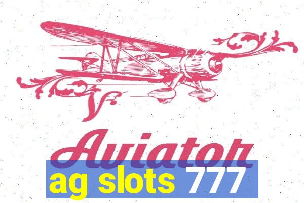 ag slots 777