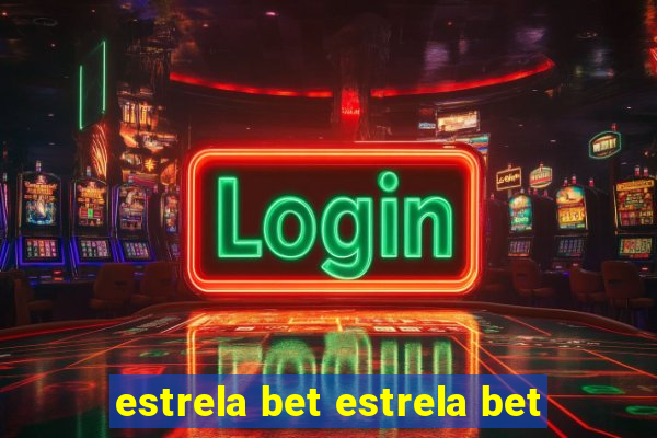 estrela bet estrela bet