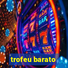 trofeu barato