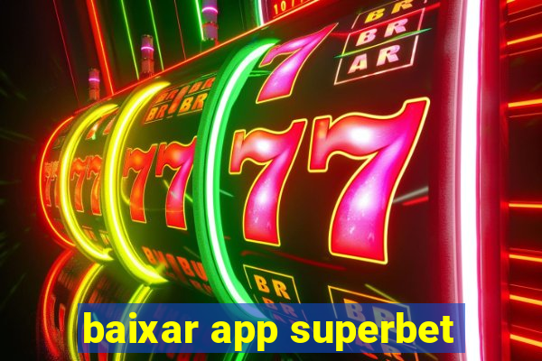 baixar app superbet