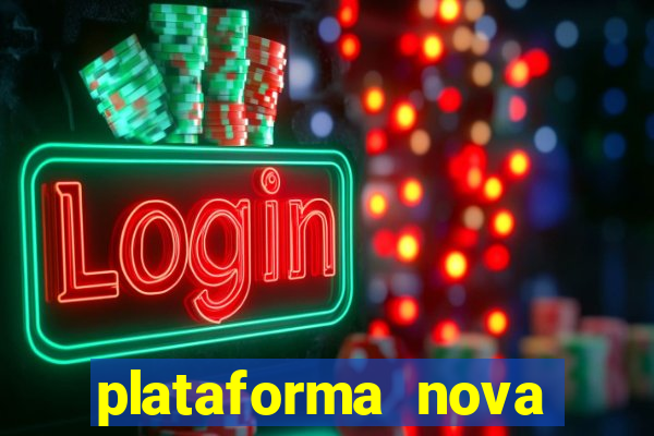 plataforma nova lançada hoje de 10 reais