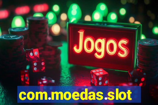 com.moedas.slots777