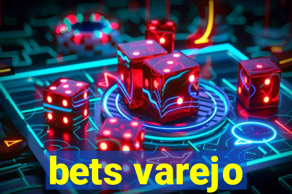 bets varejo