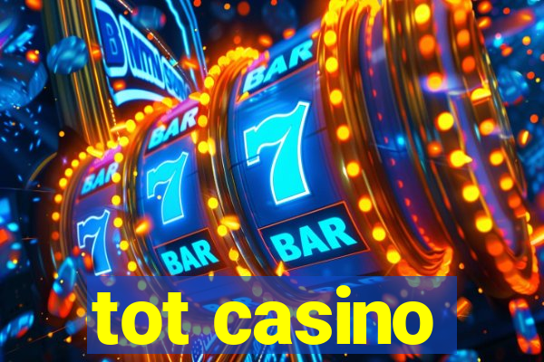 tot casino