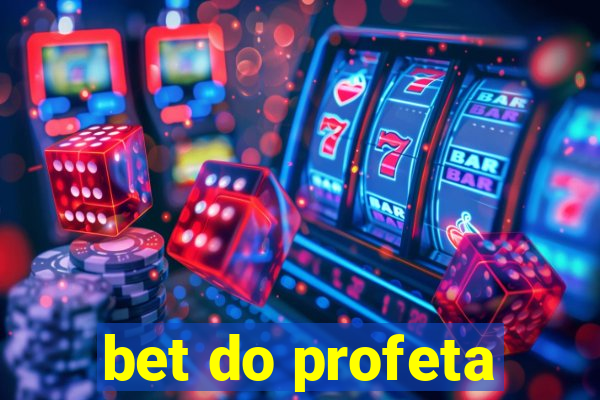 bet do profeta