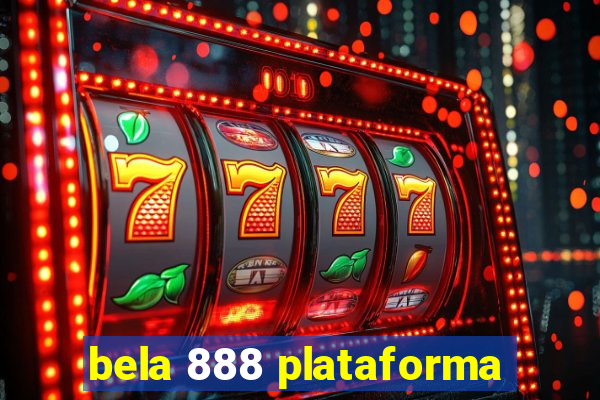 bela 888 plataforma