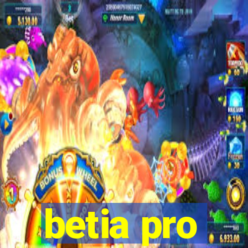 betia pro