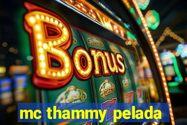 mc thammy pelada