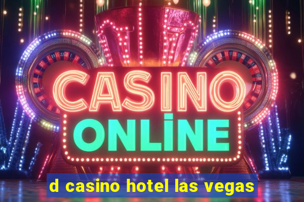 d casino hotel las vegas