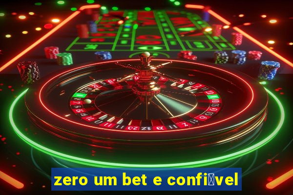 zero um bet e confi谩vel