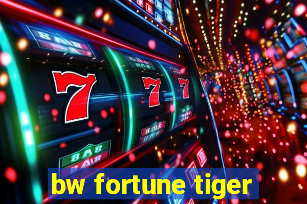 bw fortune tiger