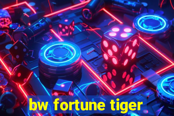 bw fortune tiger