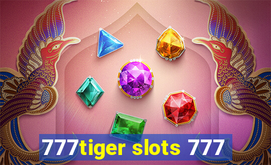 777tiger slots 777