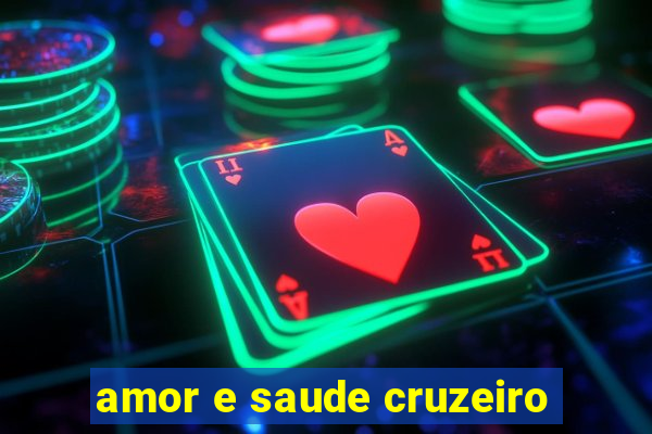 amor e saude cruzeiro